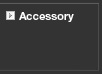Accessory