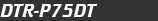 DTR-P75DT