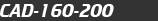 CAD-160-200