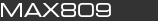 MAX809