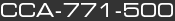 CCA-771-500