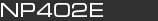 NP402E