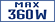 MAX 360W