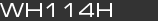WH114H